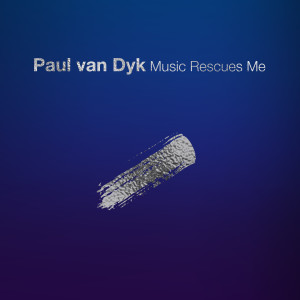 Paul van Dyk - Music Rescues Me Announce HD