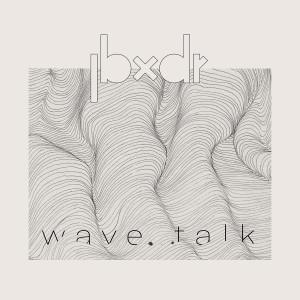 JBXDR_Wave Talk_Art3k
